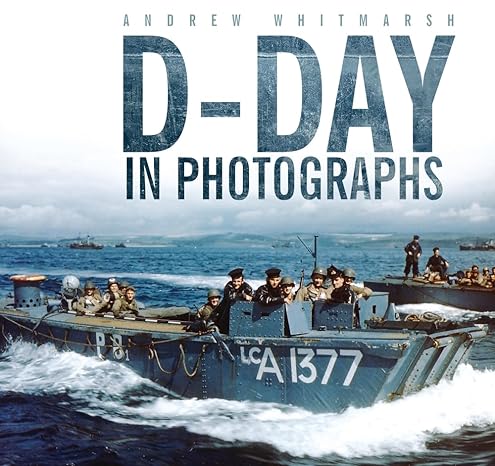 D Day in Photographs